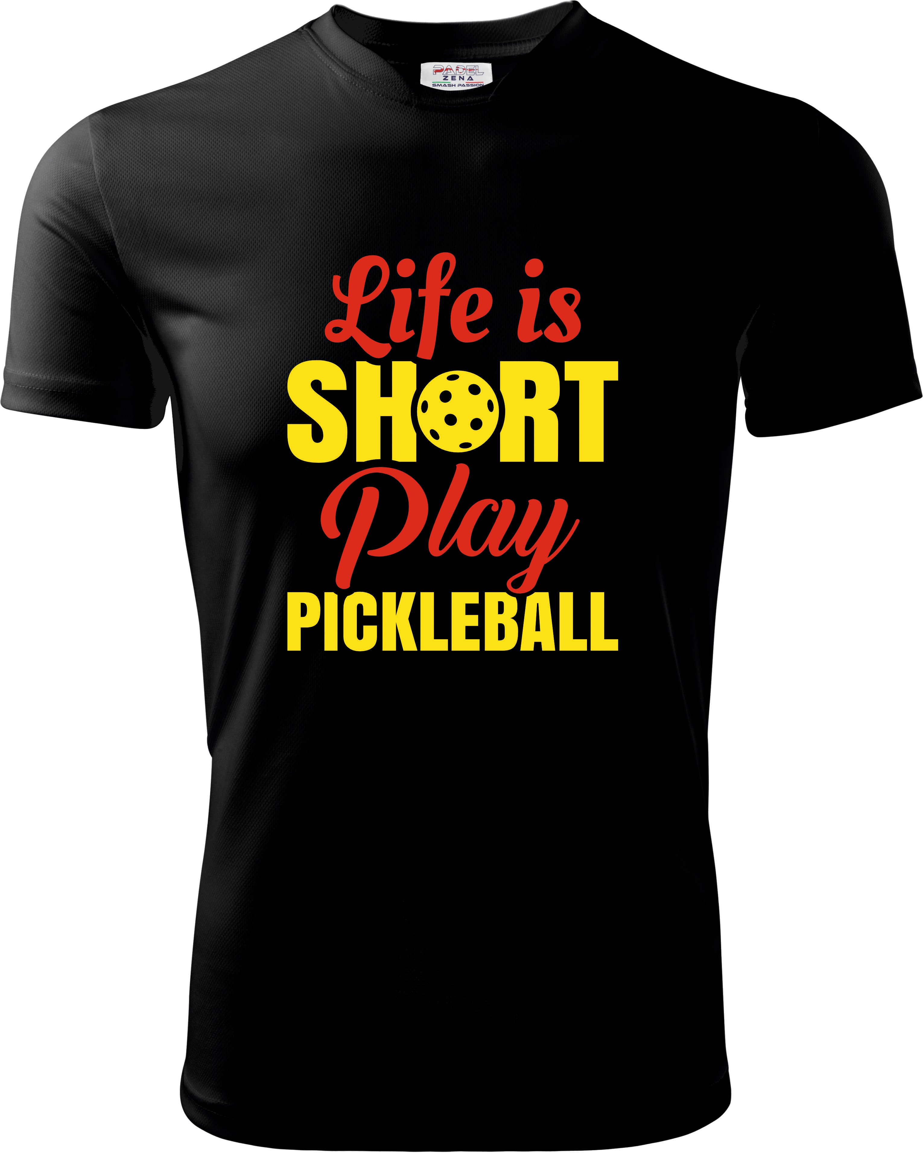 T-Shirt Pickleball - LIFE IS SHORT